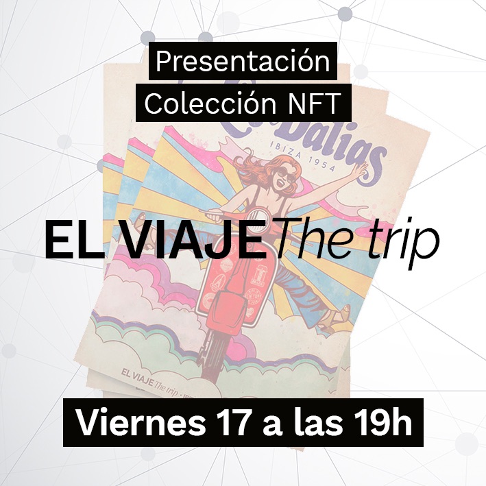 Las Dalias presenta la primera colección de NFT “El Viaje/The trip”