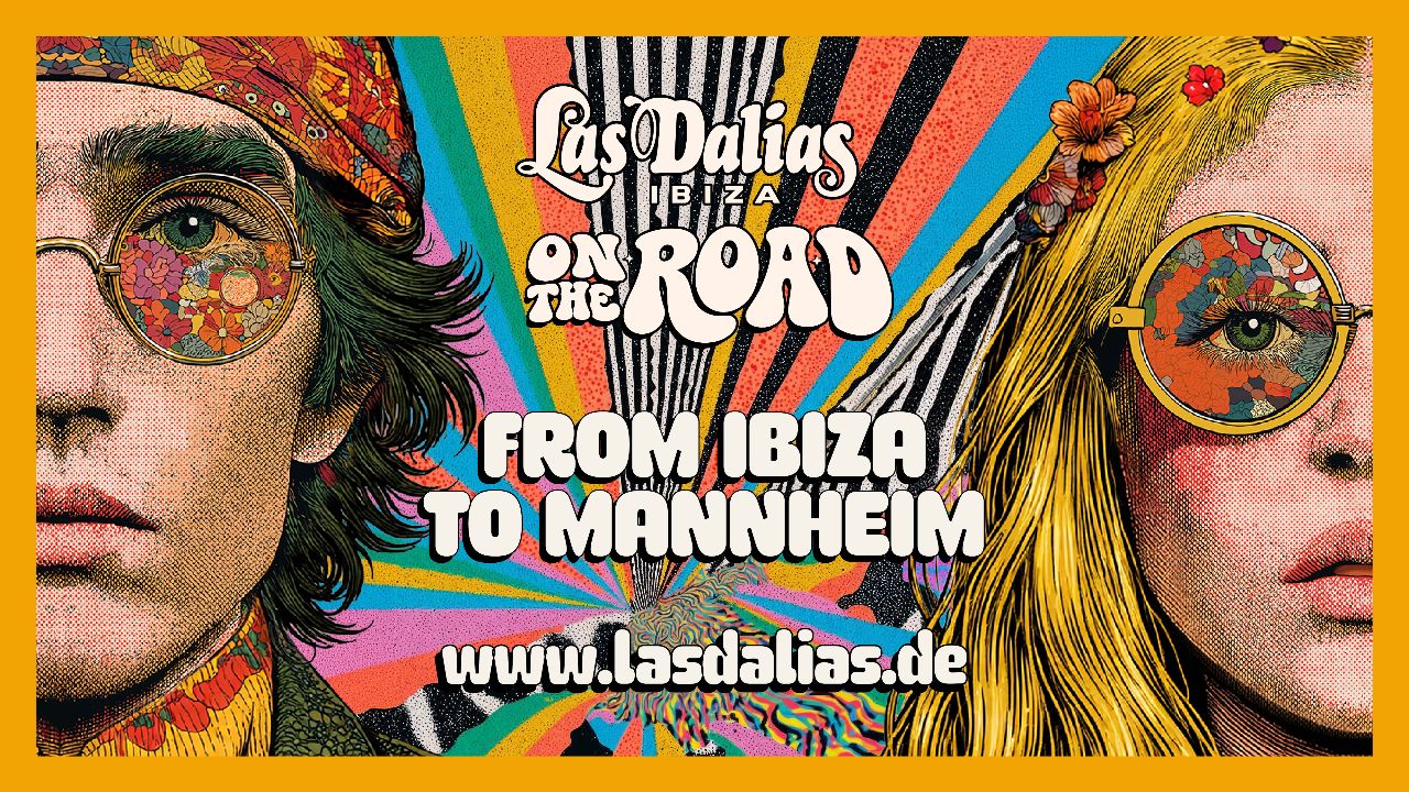 LAS DALIAS ON THE ROAD FROM IBIZA TO MANNHEIM